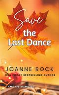 Save the Last Dance (Take the Backroads #1) by Joanne Rock