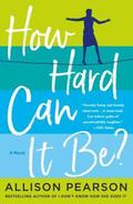 How Hard Can It Be?: A Novel (Kate Reddy #2) by Allison Pearson