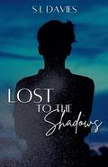 Lost to the Shadows by S L Davies