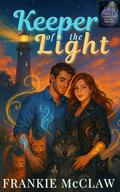 Keeper of the Light: A Magical Small Town Wolf & Cat Shifter Romance by Frankie McClaw