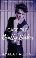 Case File: Bratty Hacker (Crawlord Security MM Romance #1) by Ayala Fallone