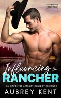 Influencing the Rancher (Indigo Hills #0.5) by Aubrey Kent