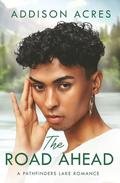 The Road Ahead: An M/X Forbidden Romance (A Pathfinders Lake Romance) by Addison Acres