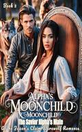 Alpha's Moonchild: The Savior Alpha’s Mate (Alpha Jaxon's Claim Werewolf Romance #3) by Moonchild