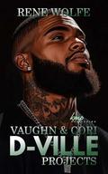 Vaughn & Cori (D-Ville Projects #7) by Rene Wolfe