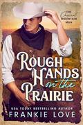 Rough Hands on the Prairie (The Original Mountain Man #1) by Frankie Love