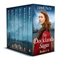 The Docklands Sagas: Six unputdownable and heartfelt historical sagas by June Tate