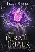 The Imrati Trials (Sisters of Magic and Shadows #1) by Lizzy Gayle