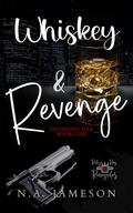 Whiskey & Revenge (Deceiving Her #1) by N.A. Jameson