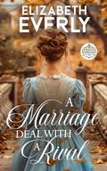 A Marriage Deal with a Rival: A Historical Romance Novel by Elizabeth Everly