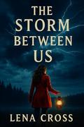 The Storm Between Us by Lena Cross