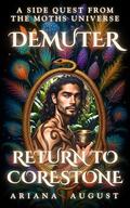 Return To Corestone: Demuter’s First Side Quest · A Novella from the Mythos of the Hollowed Souls Universe (Mythos of the Hollowed Souls · Side Quests #1) by Ariana August