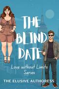 The Blind Date by The Elusive Authoress