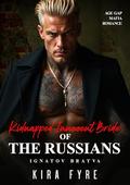 Kidnapped Innocent Bride of the Russians : Age Gap Mafia Romance (Ignatov Bratva #2) by Kira Fyre