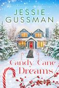 Candy Cane Dreams (Mistletoe Meadows Sweet Christmas Romance #6) by Jessie Gussman