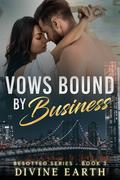 Vows bound by business by divine Earth