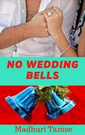 No Wedding Bells by Madhuri Tamse