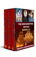 THE SRAVANAPURA ROYALS: The Complete Boxset: Royal Romance Collection (Books #1-4) by Preethi Venugopala