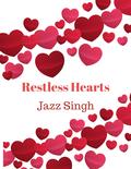 Restless Hearts by Jazz Singh
