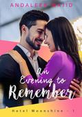 An Evening to Remember: A Second Chance Romance (Hotel Moonshine #1) by Andaleeb Wajid