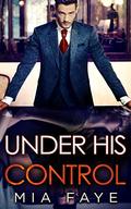 Under His Control by Mia Faye