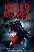 Killer Moves by Varsha Dixit