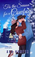 Tis the Season for a Cowboy by Ava Hunter
