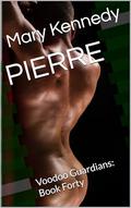 PIERRE: Voodoo Guardians: Book Forty by Mary Kennedy