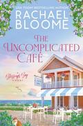 The Uncomplicated Café by Rachael Bloome
