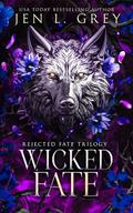 Wicked Fate (Rejected Fate Trilogy #3) by Jen L. Grey