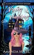 Vexing Vampires (A Luna Thorn Witchy Mystery #7) by Amanda M. Lee