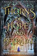 Thorns of Hope and Betrayal by Melanie Cellier