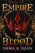 Empire of Blood (A Syndicate of Blood and Chaos #4) by Emma Dean