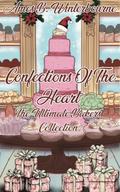 Confections of The Heart: The Ultimate Bakers Collection by Ames B. Winterbourne
