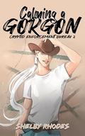 Calming a Gorgon (Cryptid Enforcement Bureau #2) by Shelby Rhodes