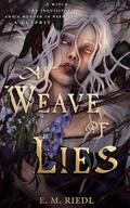A Weave of Lies by E. M. Riedl