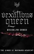 Vexatious Queen: Book 7: Of the Addictive Mafia Why Choose Academy Romance. Perfect for Fans of Twists, Trauma & Dangerous Men by Brooklyn Cross