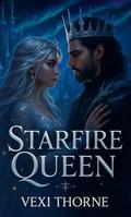 Starfire Queen: A Fantasy Romance Novel by Vexi Thorne