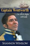 Captain Wentworth in His Own Words by Shannon Winslow