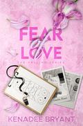 Fear of Love by Kenadee Bryant