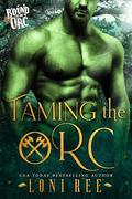 Taming the Orc (Bound to the Orc #1) by Loni Ree