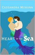 Heart of the Sea (Legends of Love #2) by Cassandra Morann