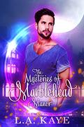 The Mysteries of Marblehead Manor by L.A. Kaye