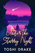 Under the Starry night by Toshi Drake