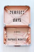 Perfect Days by Raphael Montes