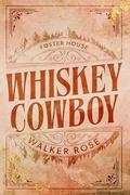Whiskey Cowboy by Walker Rose