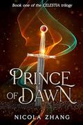 Prince of Dawn (The Celestia Trilogy #1) by Nicola Zhang