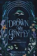 Drown Me Gently by Tereza Kane