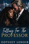 Falling For The Professor 1 by Odyssey Lenoir