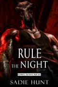 Rule the Night by Sadie Hunt